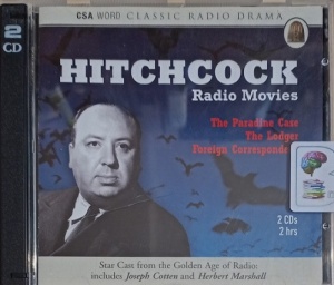 Hitchcock Radio Movies - The Paradine Case, The Lodger and Foreign Correspondent written by Alfred Hitchcock performed by Joseph Cotten, Herbert Marshall, Louis Jourdan and Alida Valli on Audio CD (Abridged)